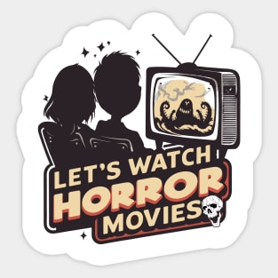 Let's Watch Horror Movies Retro Design Sticker